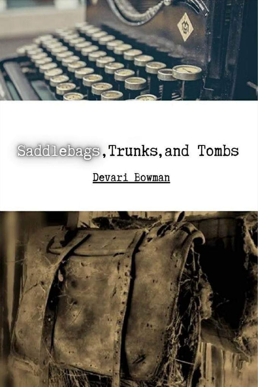 SADDLEBAGS, Trunks, and Tombs: Book 1